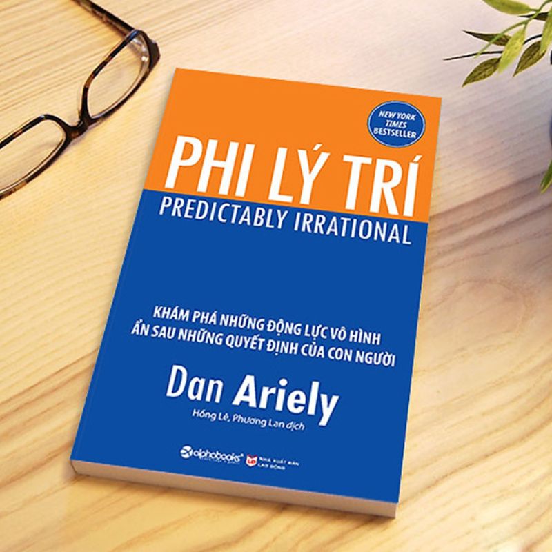 “Phi lý trí” là một trong những tác phẩm sách tâm lý hay nhất của Dan Ariely